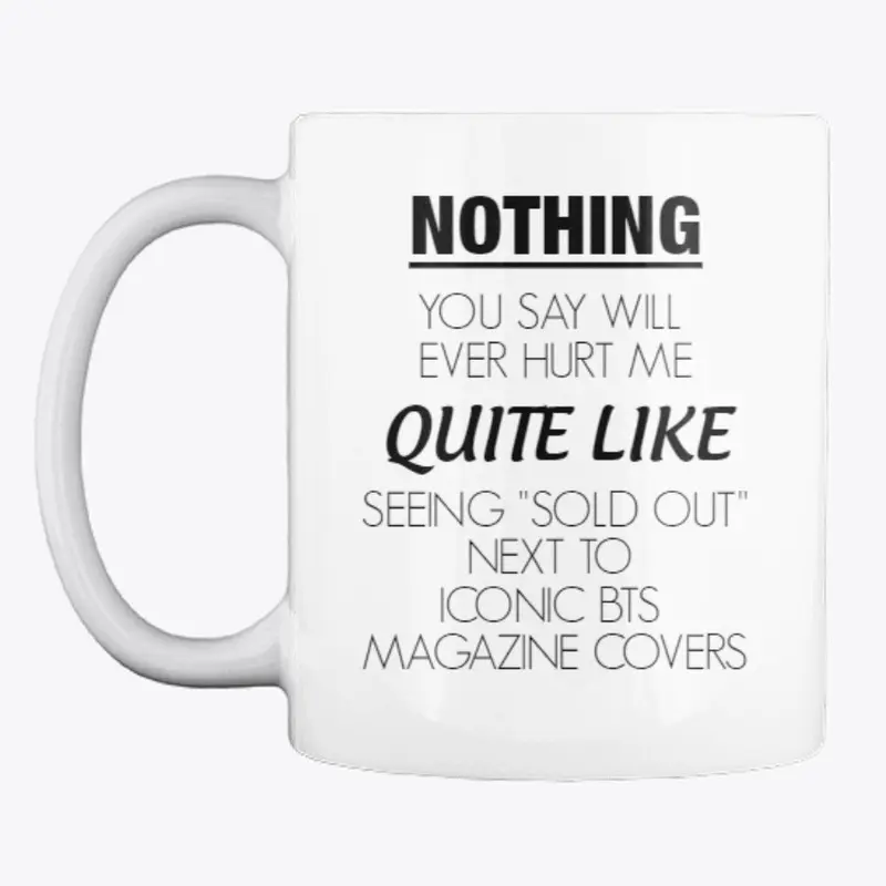 "Nothing You Say..." ARMY Mug