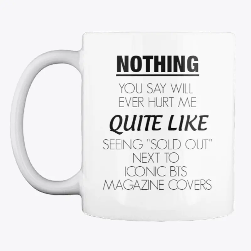 "Nothing You Say..." ARMY Mug